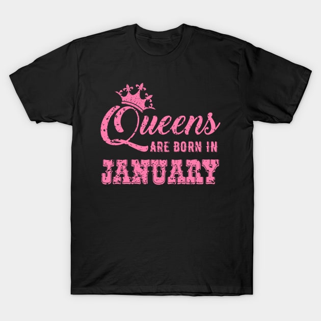 Queens Are Born in January - Birthday T-Shirt for Girls T-Shirt by ahmed4411